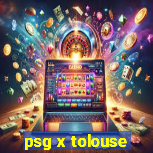 psg x tolouse