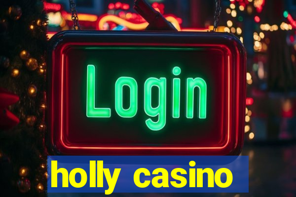 holly casino