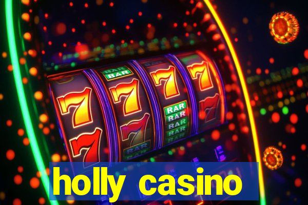 holly casino