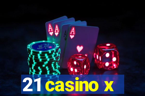 21 casino x