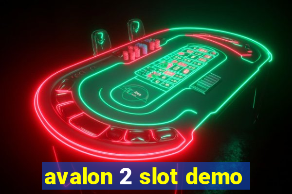 avalon 2 slot demo