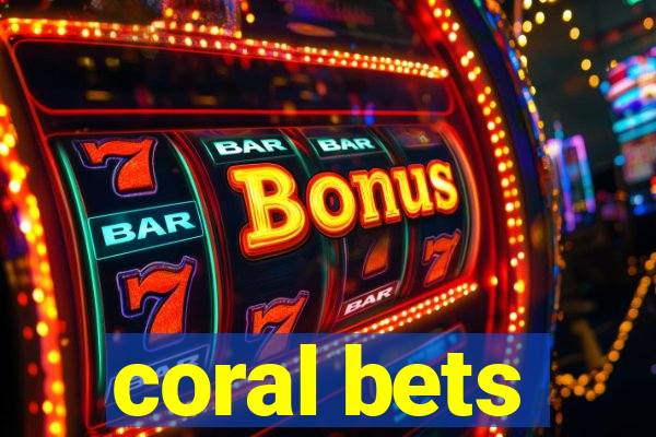 coral bets