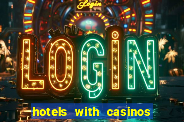 hotels with casinos in las vegas