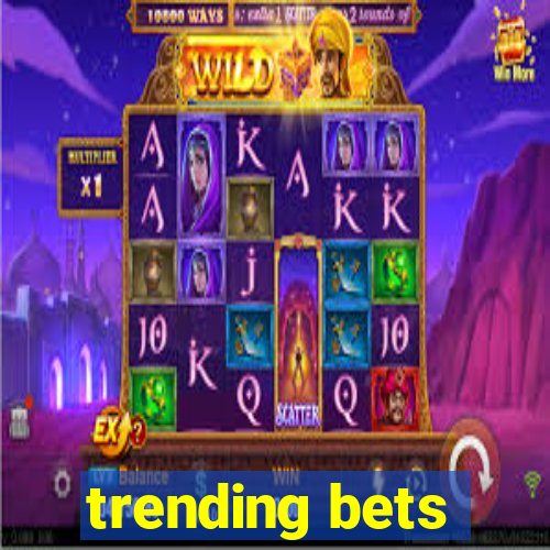 trending bets