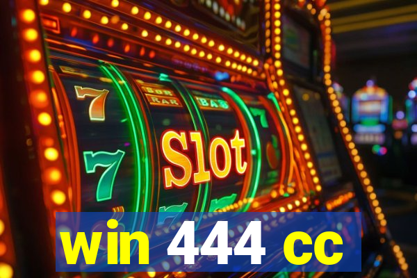 win 444 cc