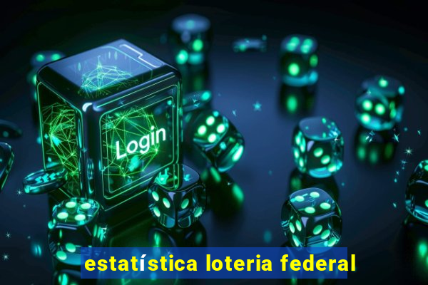 estatística loteria federal