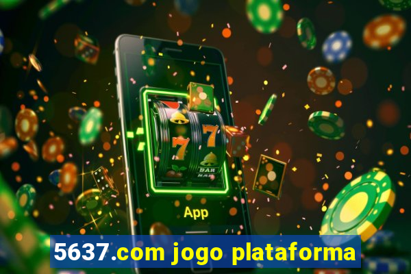 5637.com jogo plataforma