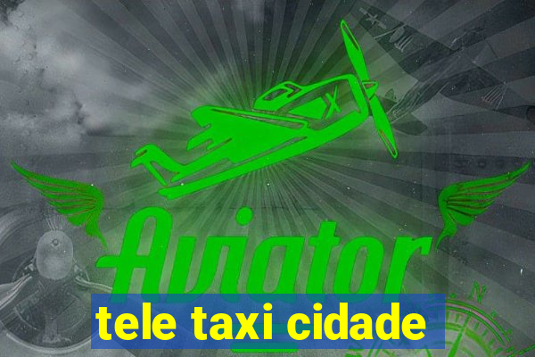 tele taxi cidade