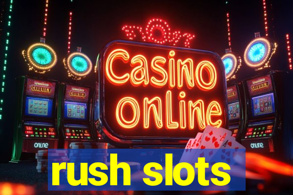 rush slots