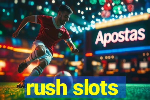 rush slots