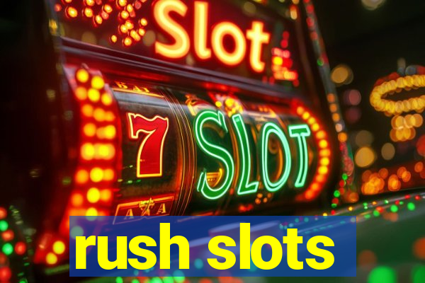 rush slots