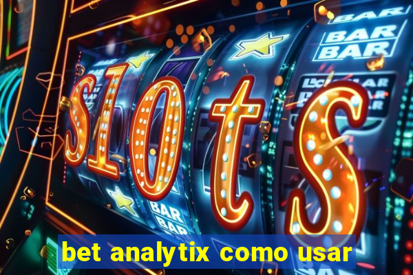 bet analytix como usar