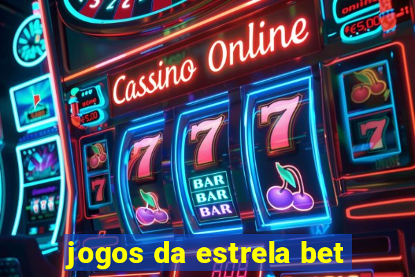 jogos da estrela bet