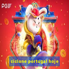 ciclone portugal hoje