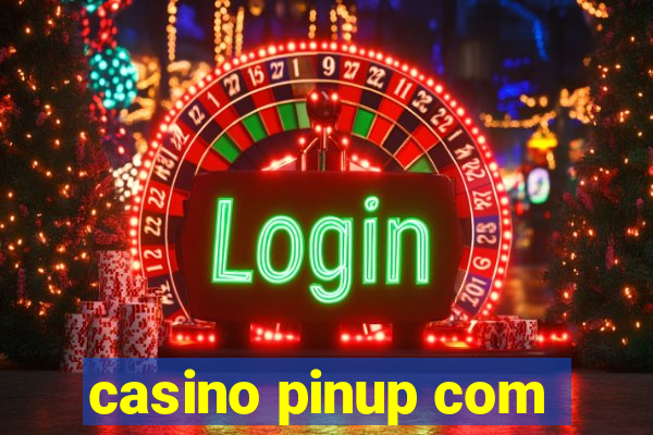 casino pinup com