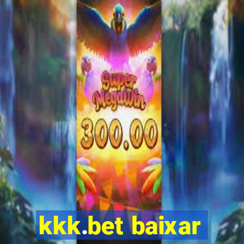 kkk.bet baixar