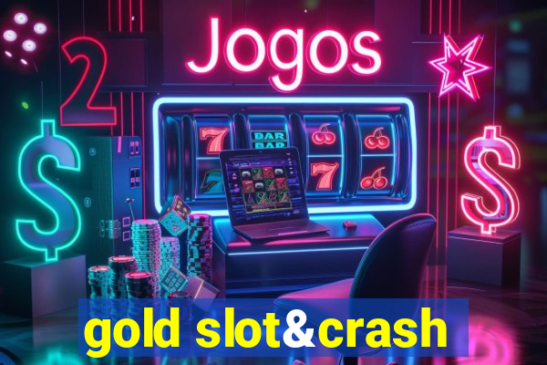 gold slot&crash