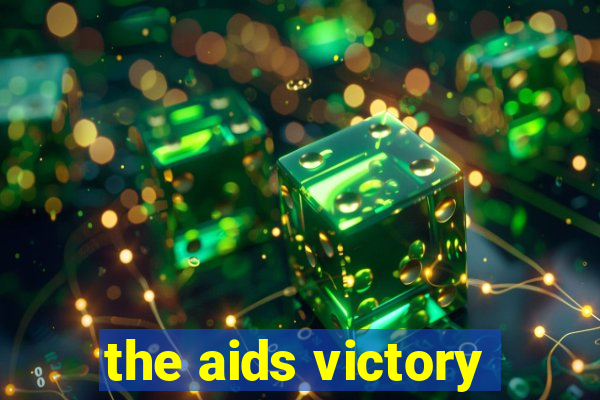 the aids victory