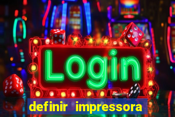 definir impressora padrão win11