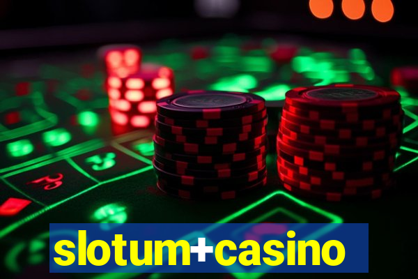 slotum+casino