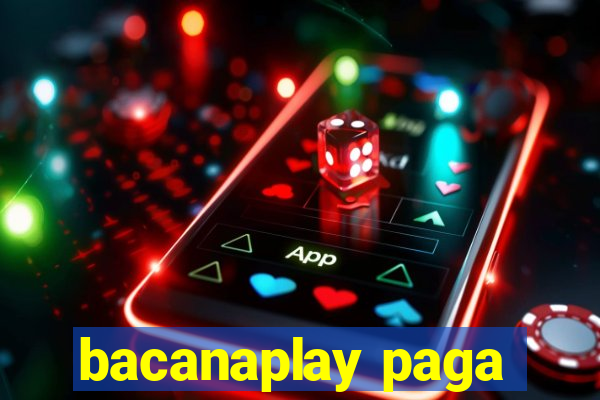 bacanaplay paga