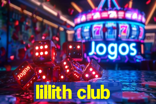 lillith club