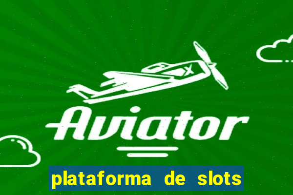 plataforma de slots que mais pagam