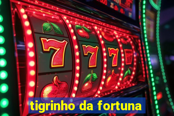 tigrinho da fortuna