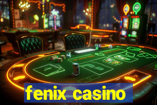 fenix casino