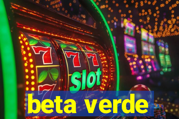 beta verde