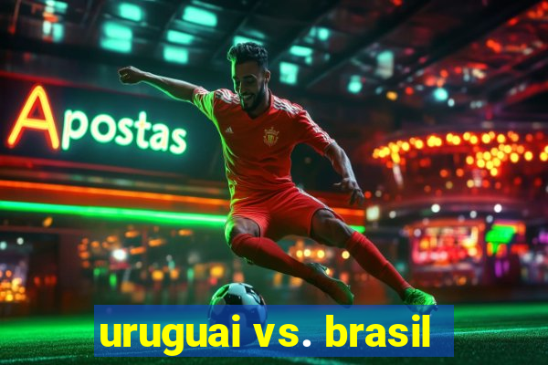 uruguai vs. brasil