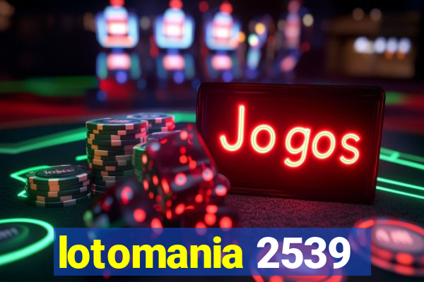 lotomania 2539