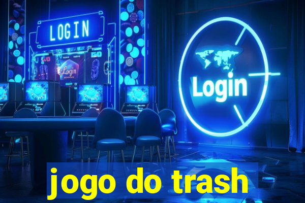 jogo do trash