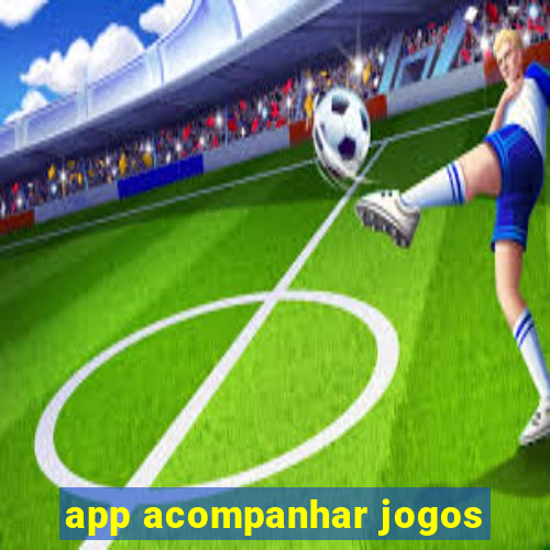 app acompanhar jogos