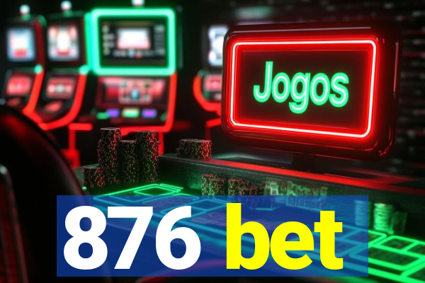 876 bet