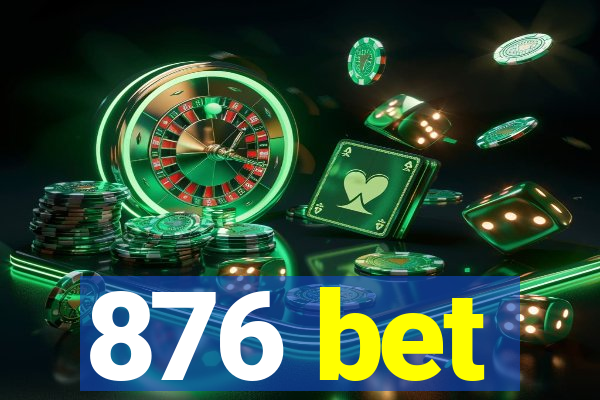 876 bet