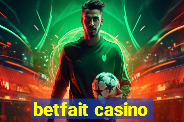 betfait casino