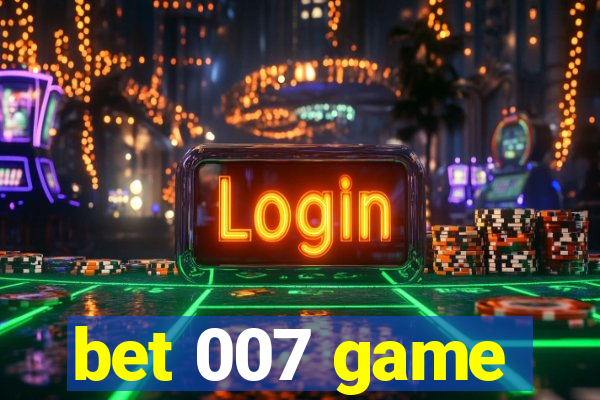 bet 007 game