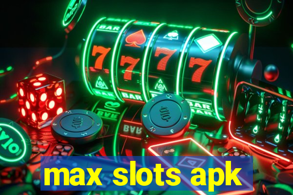 max slots apk