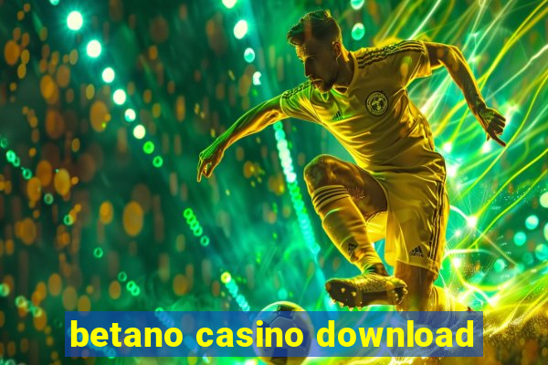 betano casino download