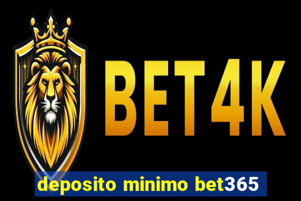 deposito minimo bet365