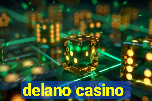 delano casino