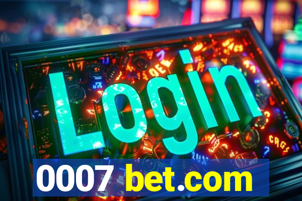 0007 bet.com