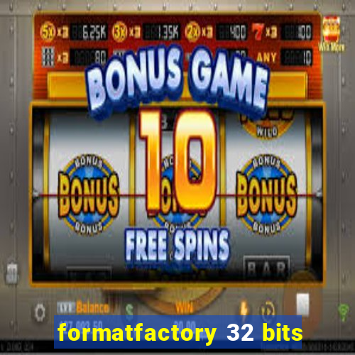 formatfactory 32 bits