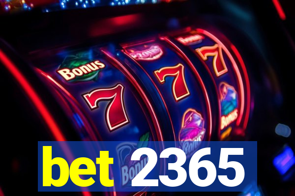 bet 2365