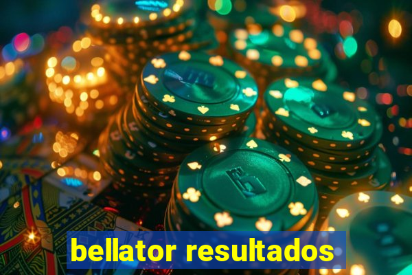 bellator resultados