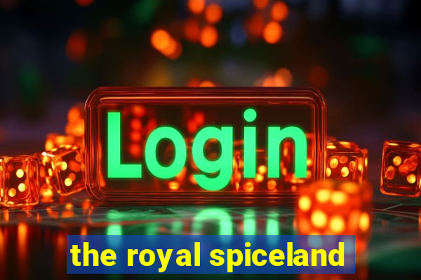 the royal spiceland