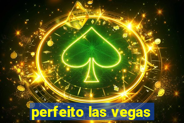 perfeito las vegas