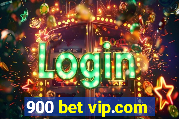 900 bet vip.com