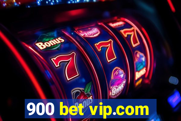 900 bet vip.com